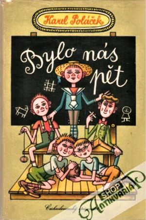 [Spisy Karla Poláčka 14] • Bylo nás pět